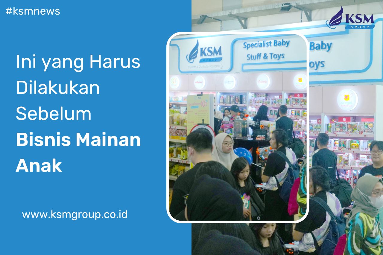 Ini yang Harus Dilakukan Sebelum Bisnis Mainan Anak