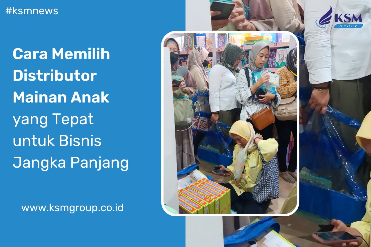 Cara Memilih Distributor Mainan Anak