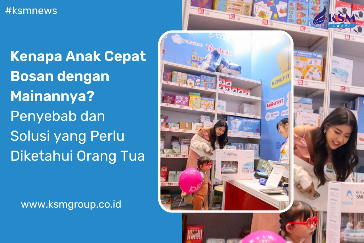 Kenapa Anak Cepat Bosan dengan Mainannya
