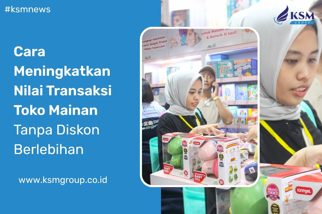 Cara Meningkatkan Nilai Transaksi Toko Mainan