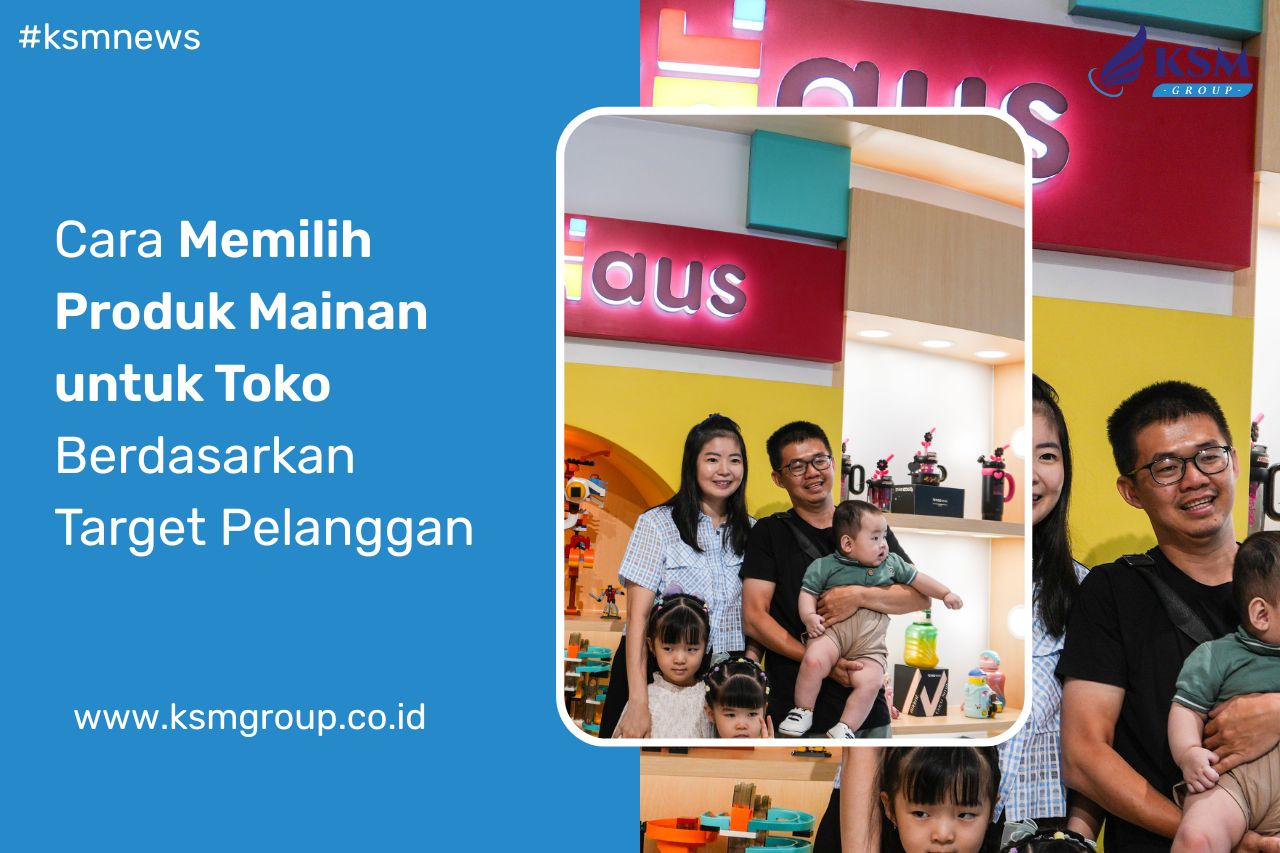 Memilih Produk Mainan untuk Toko