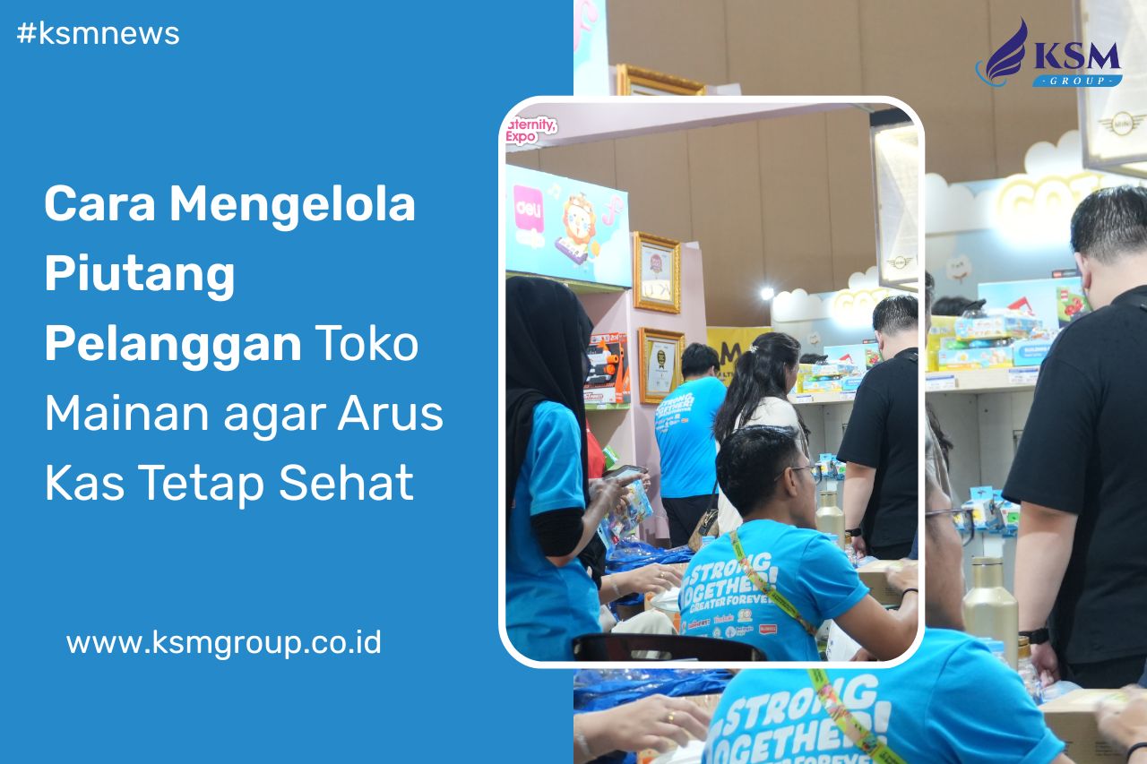 Cara Mengelola Piutang Pelanggan Toko Mainan