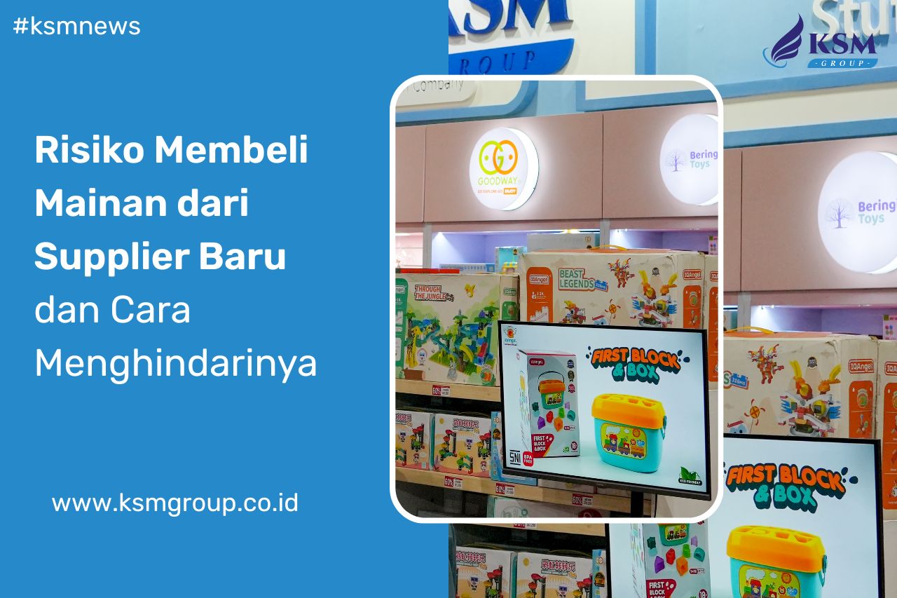 Risiko Membeli Mainan dari Supplier Baru